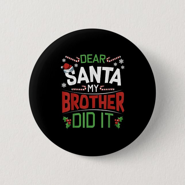 Dear Santa My Brother Did It Funny Merry Christmas 6 Cm Round Badge (Front)