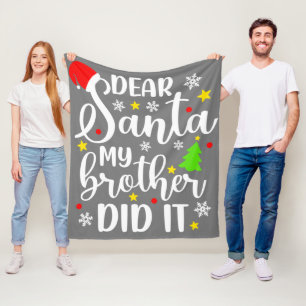 Dear Santa My Brother Did It Funny Xmas Christmas Fleece Blanket