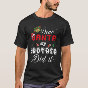 Dear Santa My Brother Did It Kids Funny Christmas T-Shirt