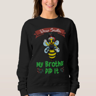 Dear Santa My Brother Did It Siblings Christmas_19 Sweatshirt