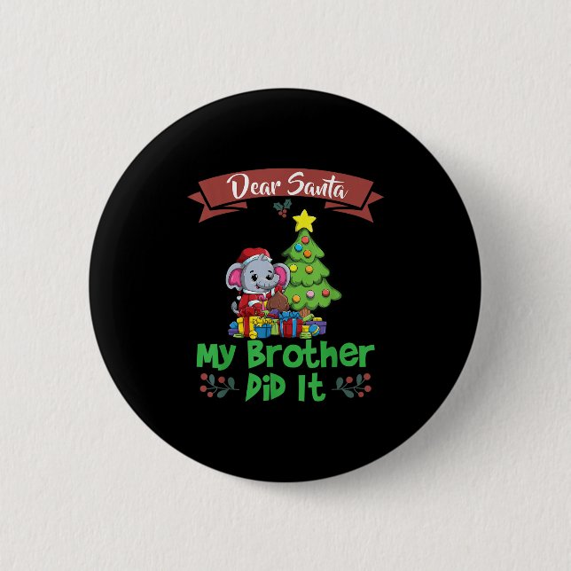 Dear Santa My Brother Did It Siblings Christmas  6 Cm Round Badge (Front)
