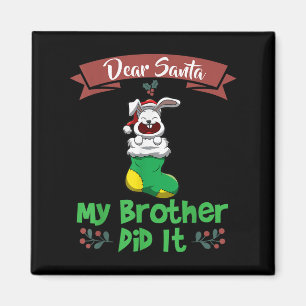 Dear Santa My Brother Did It Siblings Christmas Magnet