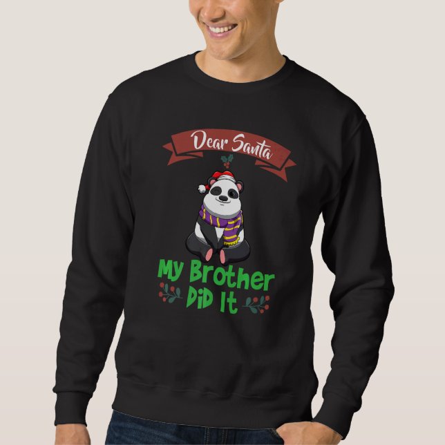 Dear Santa My Brother Did It Siblings Christmas Pr Sweatshirt (Front)