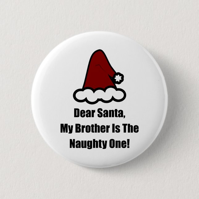 Dear Santa, My Brother Is The Naughty One 6 Cm Round Badge (Front)