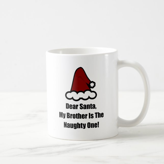 Dear Santa, My Brother Is The Naughty One Coffee Mug (Right)