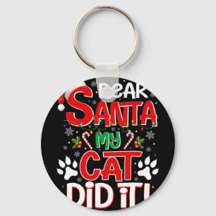 Dear Santa My Cat Did It Funny Christmas Cat Lover Key Ring