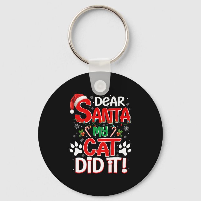 Dear Santa My Cat Did It Funny Christmas Cat Lover Key Ring (Front)