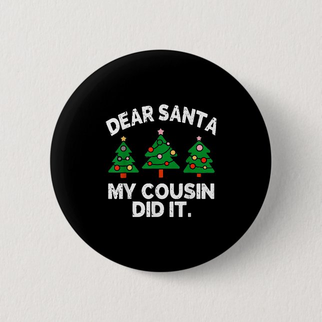 Dear Santa My Cousin Did It Funny Christmas Quote  6 Cm Round Badge (Front)