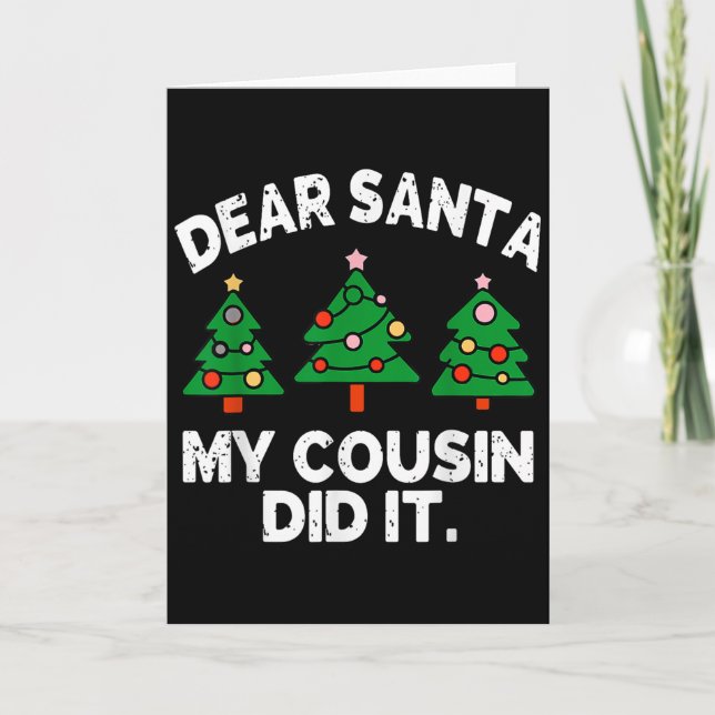 Dear Santa My Cousin Did It Funny Christmas Quote  Card (Front)