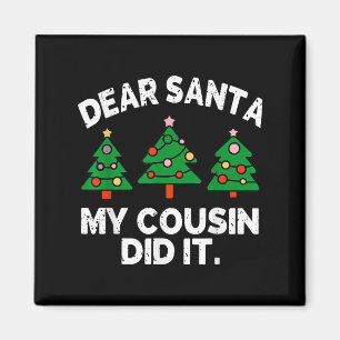 Dear Santa My Cousin Did It Funny Christmas Quote Magnet