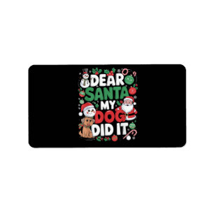 Dear Santa My dog Did it Funny Christmas dog funny Label