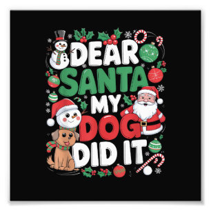 Dear Santa My dog Did it Funny Christmas dog funny Photo Print