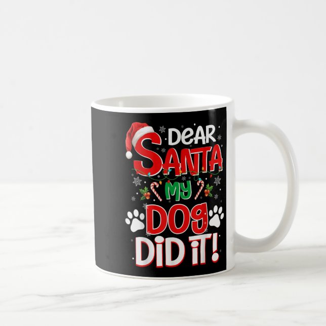 Dear Santa My Dog Did It Funny Christmas Dog Lover Coffee Mug (Right)