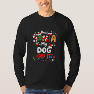 Dear Santa My Dog Did It Funny Dog Lovers Christma T-Shirt