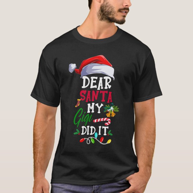 Dear Santa My Gigi Did It Funny Christmas Pajama T-Shirt (Front)