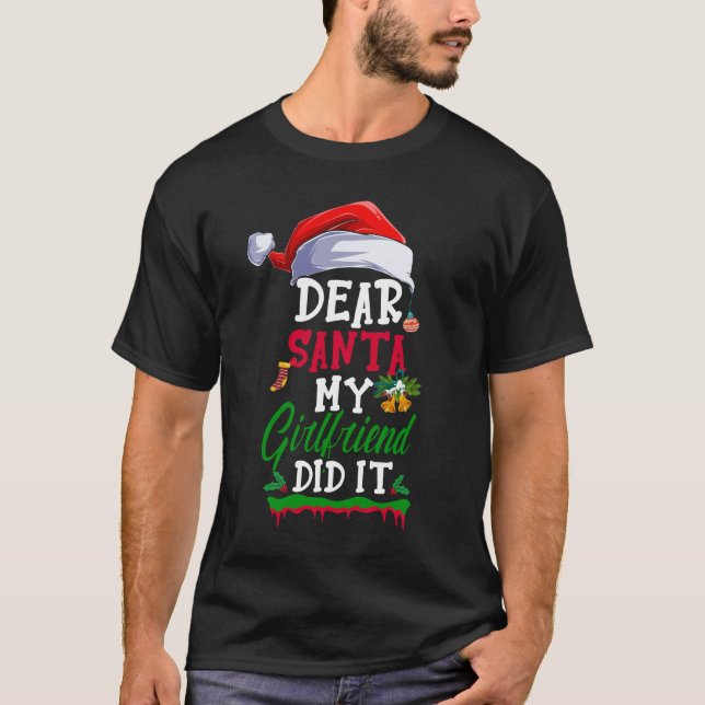 Dear Santa My Girlfriend Did It Funny Christmas  T-Shirt (Front)