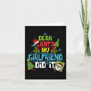 Dear Santa My Girlfriend Did It Xmas Boyfriend Lov Card