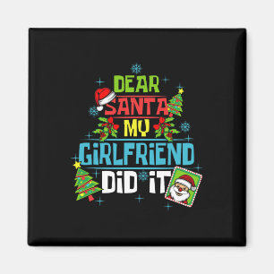 Dear Santa My Girlfriend Did It Xmas Boyfriend Lov Magnet