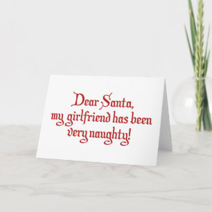Dear Santa, My Girlfriend Has Been Very Naughty! Holiday Card