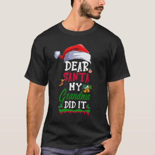 Dear Santa My Grandma Did It Funny Christmas Pajam T-Shirt