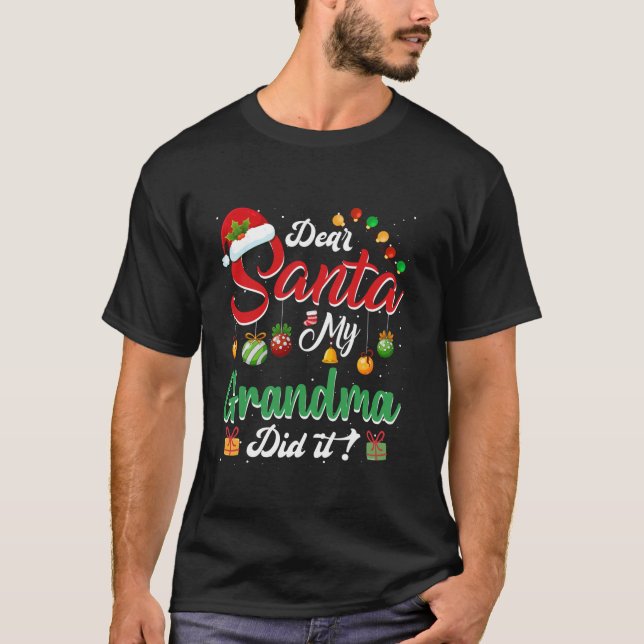 Dear Santa My Grandma Did It Funny Santa Family Ch T-Shirt (Front)