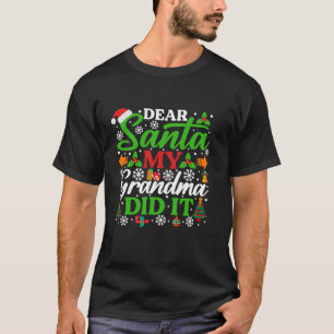 Dear Santa My Grandma Did It Shirt Funny Santa Chr