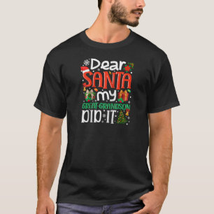 Dear Santa My Great Grandson Did It Funny Xmas Hol T-Shirt
