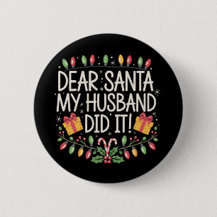 Dear Santa My Husband Did It Christmas Family 6 Cm Round Badge