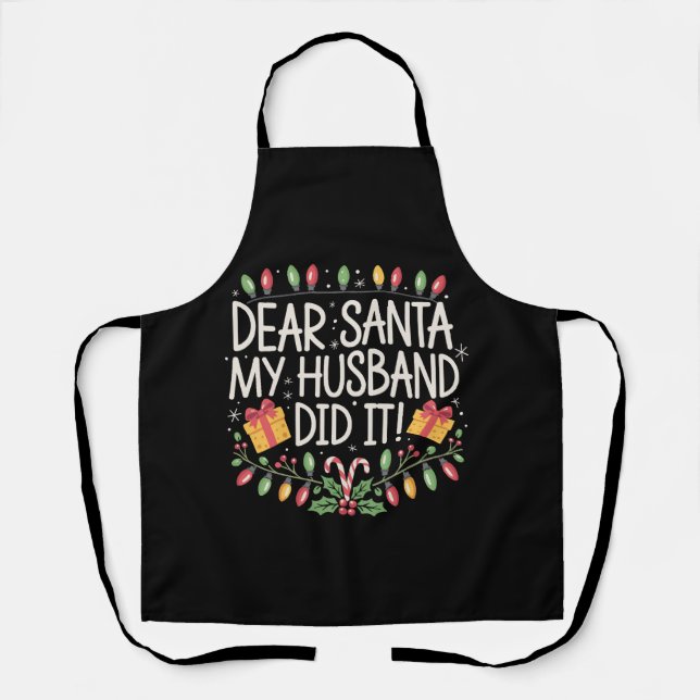 Dear Santa My Husband Did It Christmas Family  Apron (Front)
