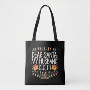 Dear Santa My Husband Did It Christmas Family  Tote Bag