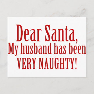 Dear Santa, My Husband Has Been Very Naughty Holiday Postcard