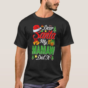 Dear Santa My Mamaw Did It Christmas Xmas Family P T-Shirt
