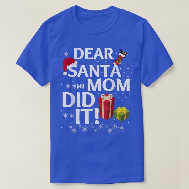 Dear Santa My Mom Did It Christmas Matching Boy an T-Shirt (Design Front)