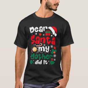 Dear Santa My Mother Did It Funny Christmas Pajama T-Shirt