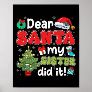 Dear Santa My Sister Did It Christmas Family Broth Poster