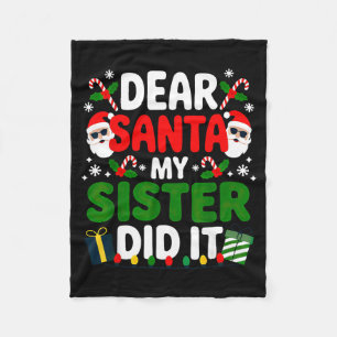 Dear Santa My Sister Did It Christmas  Fleece Blanket