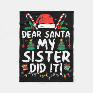 Dear Santa My Sister Did It Fun Christmas Girls Ki Fleece Blanket