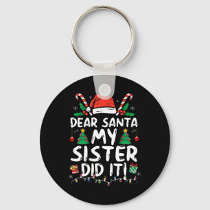 Dear Santa My Sister Did It Fun Christmas Girls Ki Key Ring