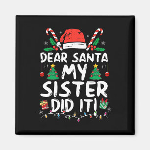 Dear Santa My Sister Did It Fun Christmas Girls Ki Magnet