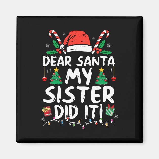 Dear Santa My Sister Did It Fun Christmas Girls Ki Magnet (Front)