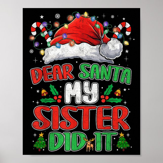 Dear Santa My Sister Did It Funny Christmas Boys G Poster (Front)