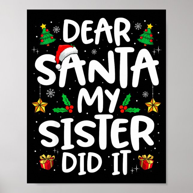 Dear Santa My Sister Did It Funny Christmas Boys G Poster (Front)