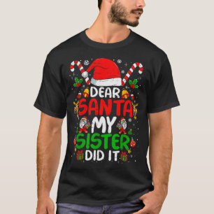 Dear Santa My Sister Did It Funny Christmas Boys G T-Shirt