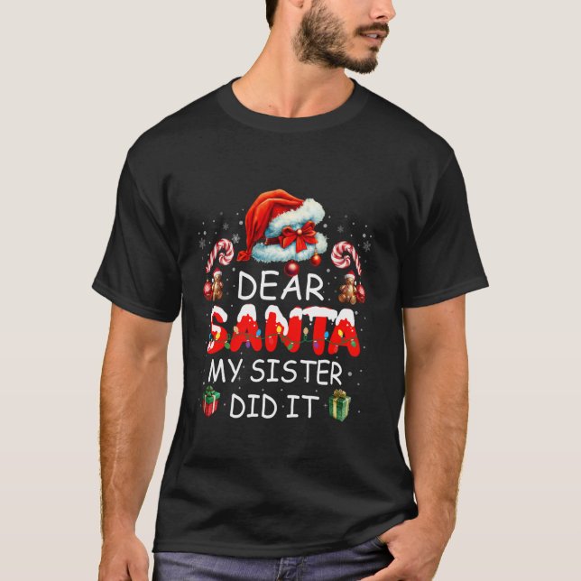 Dear Santa My Sister Did it Funny Christmas Boys K T-Shirt (Front)