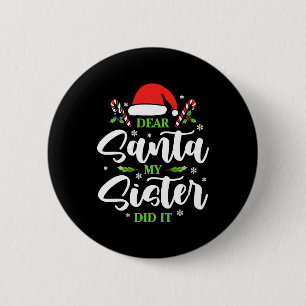 Dear Santa My Sister Did It Funny Christmas Family 6 Cm Round Badge