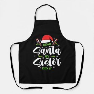 Dear Santa My Sister Did It Funny Christmas Family Apron