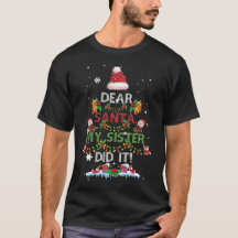 Dear Santa My Sister Did It Funny Christmas Gift