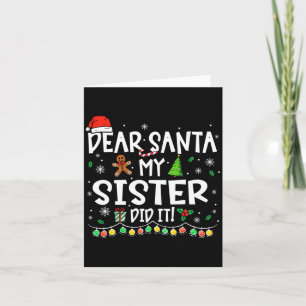 Dear Santa My Sister Did It Funny Christmas Girls  Card