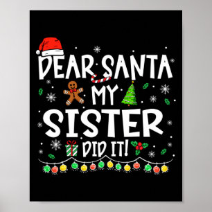 Dear Santa My Sister Did It Funny Christmas Girls Poster