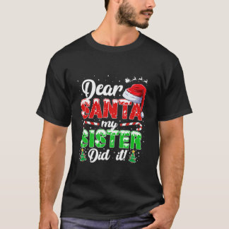 Dear Santa My Sister Did It Funny Christmas Girls  T-Shirt